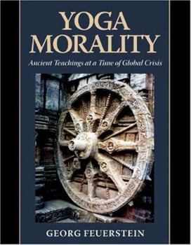 Paperback Yoga Morality: Ancient Teachings at a Time of Global Crisis Book