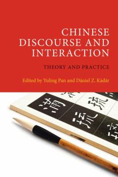 Hardcover Chinese Discourse and Interaction: Theory and Practice Book