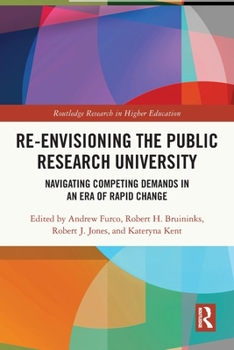 Re-Envisioning the Public Research University: Navigating Competing Demands in an Era of Rapid Change