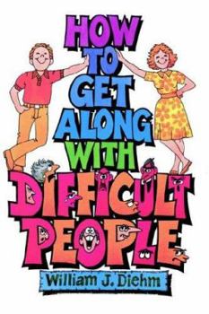 Paperback How to Get Along with Difficult People Book