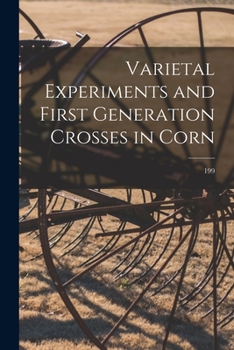 Paperback Varietal Experiments and First Generation Crosses in Corn; 199 Book