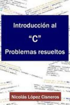 Paperback Introduccion Al C, Problemas Resueltos [Spanish] Book