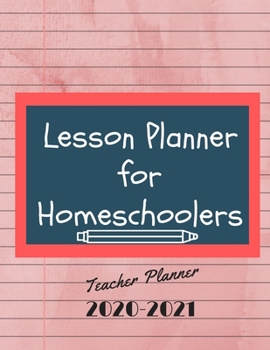 Paperback 2020-2021 Teacher Planner Book For Homeschool: Lesson Planner & Tracker Agenda for Teachers, Weekly & Monthly Planner 2020-2021 (8.5 X 11 inches/188 p Book