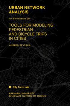 Paperback Urban Network Analysis. Tools for Modeling Pedestrian and Bicycle Trips in Cities. Book