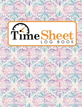 Paperback Time Sheet Log Book: Employees Timesheet Template, Timesheet Log Book, Time Recorder For Work Attendance, Work Log Sheet, Hydrangea Flower Book