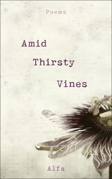 Paperback Amid Thirsty Vines: Poems Book