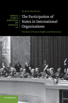 Paperback The Participation of States in International Organisations: The Role of Human Rights and Democracy Book