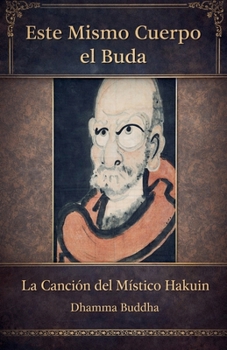 Paperback Este Mismo Cuerpo el Buda: La canción del místico Hakuin [Spanish] Book
