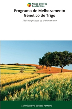 Programa de Melhoramento Genético de Trigo (Portuguese Edition)