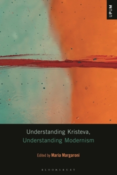 Hardcover Understanding Kristeva, Understanding Modernism Book