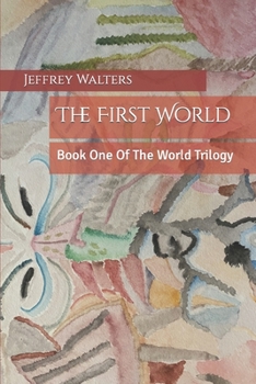 Paperback The First World: Book One Of The World Trilogy Book