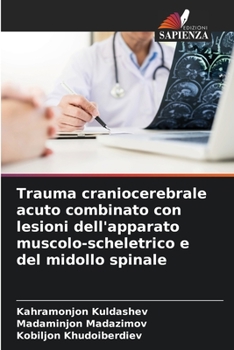 Paperback Trauma craniocerebrale acuto combinato con lesioni dell'apparato muscolo-scheletrico e del midollo spinale [Italian] Book