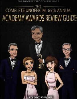 Paperback The Complete Unofficial 85th Annual Academy Awards Review Guide Book