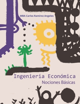 Ingeniería económica: Nociones Básicas (Spanish Edition)