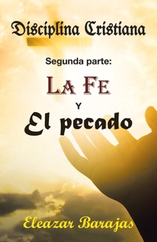 Paperback Disciplina Cristiana: La Fe Y El pecado [Spanish] Book