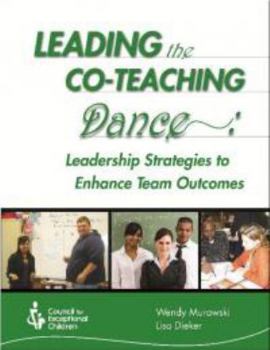 Perfect Paperback Leading the Co-Teaching Dance: Leadership Strategies to Enhance Team Outcomes Book