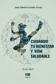 Paperback Cuidando tu bienestar y vida saludable: Guía fácil [Spanish] Book