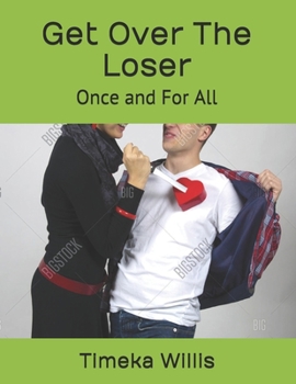 Paperback Get Over The Loser: Once and For All Book