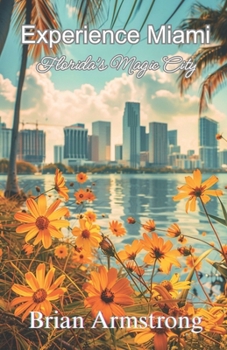 Paperback Experience Miami: Florida's Magic City Book