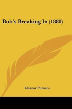 Paperback Bob's Breaking In (1880) Book