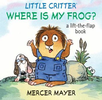 Where is My Frog? (Mercer Mayer's Little Critter) - Book  of the Golden Look-Look Books