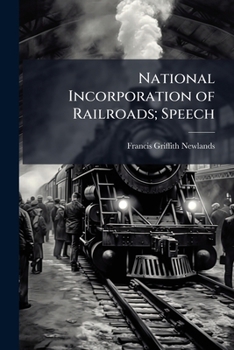 Paperback National Incorporation of Railroads; Speech Book
