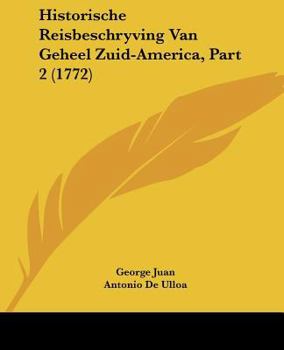 Paperback Historische Reisbeschryving Van Geheel Zuid-America, Part 2 (1772) [Chinese] Book
