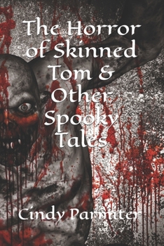 Paperback The Horror of Skinned Tom & Other Spooky Tales Book