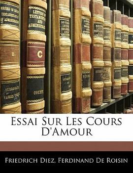 Paperback Essai Sur Les Cours d'Amour [French] Book