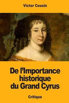 Paperback De l'Importance historique du Grand Cyrus [French] Book
