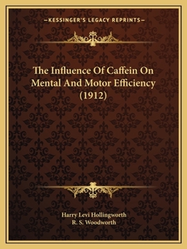 Paperback The Influence Of Caffein On Mental And Motor Efficiency (1912) Book