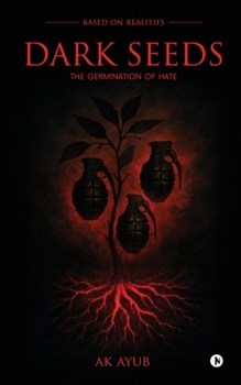 Paperback Dark Seeds: The Germination of HATE: Based on realities Book