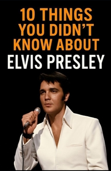 Paperback 10 Things You Didn't Know About Elvis Presley Book