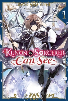 Paperback Kunon the Sorcerer Can See, Vol. 1 (Light Novel): Volume 1 Book