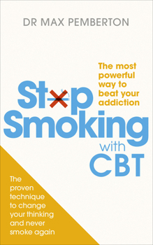 Paperback Stop Smoking with CBT: The most powerful way to beat your addiction Book