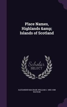 Hardcover Place Names, Highlands & Islands of Scotland Book