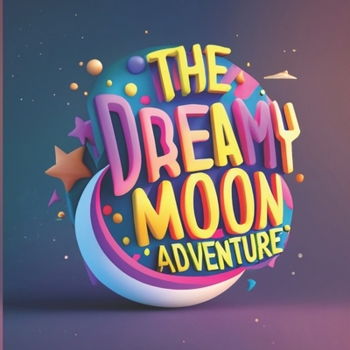 Paperback The Dreamy Moon Adventure Book