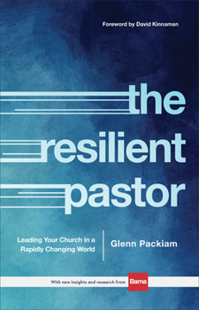 Hardcover The Resilient Pastor: Leading Your Church in a Rapidly Changing World Book