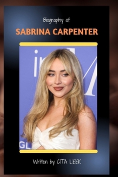 Paperback Biography of Sabrina Carpenter: A Journey of Artistry and Impact Book