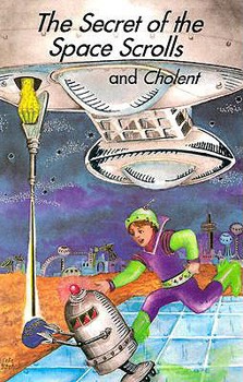 Paperback The Secret of the Space Scrolls and Cholent Book