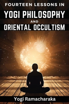 Paperback Fourteen Lessons in Yogi Philosophy and Oriental Occultism Book