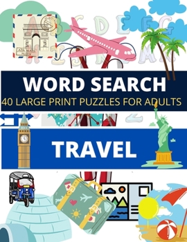 Paperback WORD SEARCH Travel: 40 Large Print Puzzles for Adults [Large Print] Book