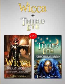 Paperback Third Eye & Wicca: 2 in 1 Bundle - Learn The Dark Arts Book