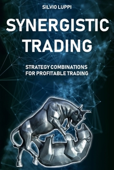 Paperback Synergistic Trading: Strategy combinations for profitable trading Book
