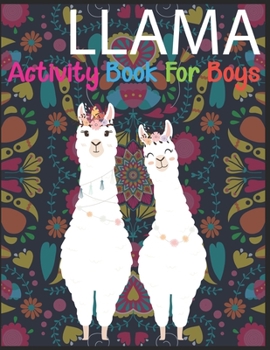 Paperback Llama Activity Book For Boys: A Fun Kid Workbook Game For Learning, Coloring, Dot To Dot, Mazes and More Book
