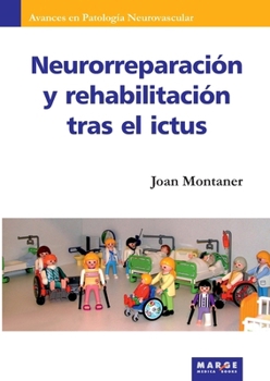 Neurorreparación y rehabilitación tras el ictus (Spanish Edition)