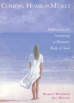 Paperback Coming Home to Myself: Reflections for Nurturing a Woman's Body and Soul Book