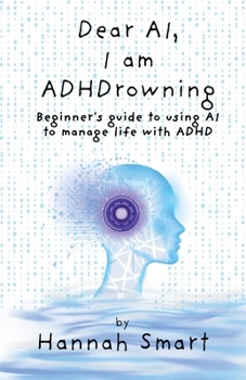 Paperback Dear AI, I'm ADHDrowning Book