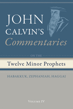 Commentaries on the Twelve Minor Prophets, Volume Fourth Habakkuk, Zephaniah, Haggai