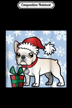 Composition Notebook: Awesome French Bulldog Christmas  Journal/Notebook Blank Lined Ruled 6x9 100 Pages